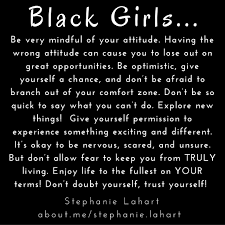 Black Girl Quotes Empowering Inspiring And Positive Quotes Or Black Girls And Black Women Quo Black Girl Quotes Black Girl Magic Quotes Black Queen Quotes