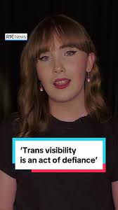 The president-elect of Trinity College Dublin Students’ Union has spoken  about the importance of trans visibility, describing it as "an act of  defiance." Jenny Maguire was speaking