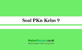 Soal essay pkn kelas 9 semester 1 beserta jawabannya. Soal Pkn Kelas 9 Semester 1 Dan 2 Smp Mts Kelas 9 2021