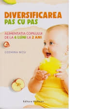 Este bina sa incep la 5 luni jumatate cu legume? Diversificarea Pas Cu Pas Alimentatia Copilului De La 6 Luni La 2 Ani Cosmina Nitu