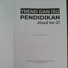 Dengan wawasan dan kemampuan guru memahami dan mendidikan para siswa dengan bijak plus perkembangan nya saat ini. Trend Dan Isu Pendidikan Abad Ke 21 Shopee Malaysia