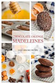 Chocolate Orange Madeleines Recipe Chocolate Orange Dessert Recipes French Cookies