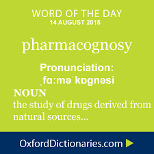 Pharmacognosy Definition Of Pharmacognosy In English From The Oxford Dictionary Words Dictionary Words Uncommon Words