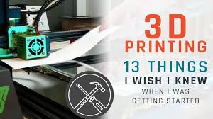 3d Printing 13 Things I Wish I Had Known Starting Out 3d Printing Business 3d Printing Prints