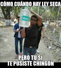 Durante 48 horas queda restringida la. 14 Memes Para Reir Y Llorar Por La Ley Seca
