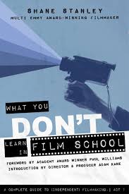 A Zwhat You Don T Learn In Film School Spon School Books Film Download Ad Film School Independent Filmmaking Filmmaking