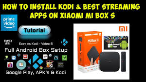 How To Fully Load Xiaomi Mi Box S Install Kodi Best Streaming Apk S Install The Latest Kodi