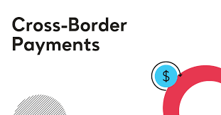What Are Cross-Border Payments? | IR