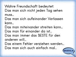 Wahre Freundschaft Bedeutet Das Man Sich Nicht Jeden Tag Sehen Muss Das Man Sich Aufeinander Verlassen Kann Da Osterreichische Spruche Und Zitate