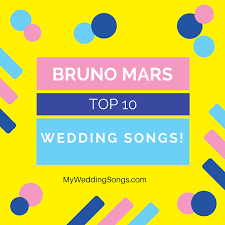 10 Best Bruno Mars Songs For Weddings Song List Bruno Mars Songs Wedding Song List Bruno Mars