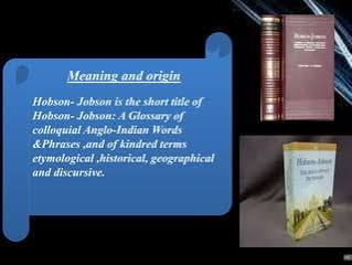 Brief overview on Hobson Jobson " | PPTX