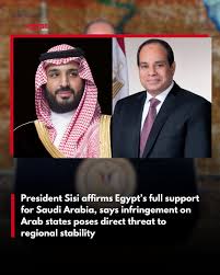 President Sisi affirms Egypt's full support for Saudi Arabia, says infringement on Arab states poses direct threat to regional stability President Abdel Fattah El-Sisi held a telephone call with Saudi Crown Prince