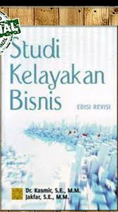 Download contoh proposal studi kelayakan bisnis skb proposalstudi kelayakan bisnisusaha digital printing bajupapua youth creativity disusun oleh nama. Buku Studi Kelayakan Bisnis Kasmir Dan Jakfar Pdf Berbagai Buku