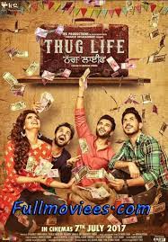 Thug Life 2017 Punjabi Movie Thug Life Free Movies Online Full Movies Free