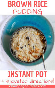 Brown Rice Pudding Instant Pot Or Stovetop Recipe In 2020 Brown Rice Pudding Rice Pudding Instant Pot Recipes