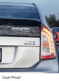25+ Best Cool Prius Nobody Memes | Cool Prius Memes, the Memes, Sticker  Memes