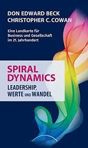 Spiral dynamics should not be thought of as a product or service; Spiral Dynamics Leadership Werte Und Wandel Eine Landkarte Fur Beck Don Edward Cowan Christopher C Amazon De Bucher