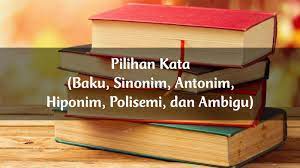 Maybe you would like to learn more about one of these? Pilihan Kata Baku Sinonim Antonim Hiponim Polisemi Dan Ambigu Freedomsiana