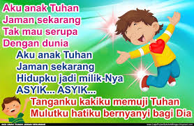 Lirik Lagu Pujian Rohani Kristen Sekolah Minggu Gereja Tuhan Yesus Aku Anak Tuhan Jaman Sekarang