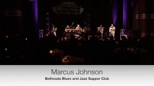Marcus Johnson Maxin Live From Bethesda Blues And Jazz Supper Club