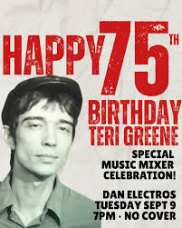 Every Tuesday is our Music Mixer & Jam!! But tonight we celebrate Teri  Greene's 75th birthday!! Come by for music and drinks!! NO COVER CHARGE!  Doors 7pm