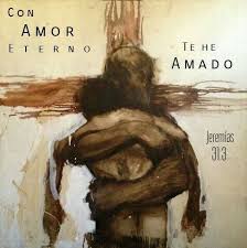 Con Amor Eterno Te He Amado Hablando Con Dios Frases Cristianas Biblia