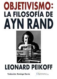 Objetivismo: La Filosofía de Ayn Rand eBook: Peikoff, Leonard ...