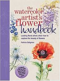They make you feel special, graceful and elegant at the same time. The Watercolor Artist S Flower Handbook Leading Floral Artists Show How To Capture The Beauty Of Flowers Amazon De Seligman Patricia Fremdsprachige Bucher