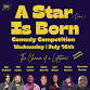 A Star is Born – Comedy Competition