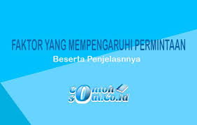 Dengan modal yang cukup besar maka akan menjadi mudah untuk meningkatkan produktivitas. Faktor Yang Mempengaruhi Permintaan Dan Penjelasannya