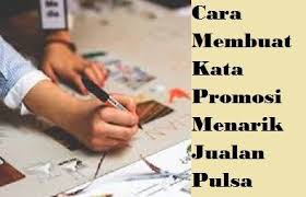 Pulsa adalah hal yang hampir dibutuhkan oleh setiap orang di zaman sekarang. Cara Membuat Kata Promosi Menarik Jualan Pulsa Penjualan Komunikasi Internet