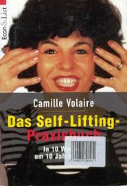 Das Self- Lifting- Praxisbuch. In 10 Wochen um 10 Jahre jünger. von  Volaire, Camille: good (1999)