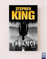 Bir Hikaye Bir Kitap Stephen King Yabanci Ve Beklenen Kitap Geliyor Kitap Kitap Onerileri 9 Subat
