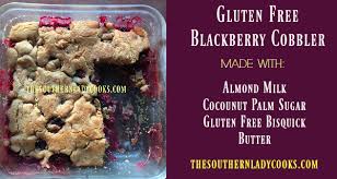 Bring all your favorite recipes and cravings to life with the ease and convenience of bisquick gluten free pancake & baking mix. Gluten Free Blackberry Cobbbler The Southern Lady Cooks