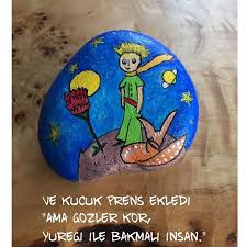 Ve Kucuk Prens Ekledi Ama Gozler Kor Yuregi Ile Bakmali Insan Tum Kucukprens Severlere Sevgiler Pebble Painting Painted Rocks Rock Art