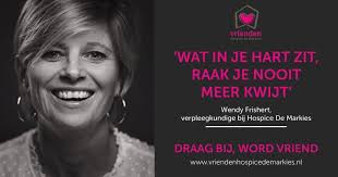 Deze maand verteld Wendy Frishert haar verhaal. Wendy Frishert is  verpleegkundige bij Hospice De Markies in Bergen Zoom. 'Hiervoor werkte ik  in een academisch ziekenhuis. Heel wat anders. In het…