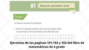 Con el fin de brindar una educación de calidad entregando todos los materiales de estudio, el. Ejercicios De Las Paginas 151 A La 153 Del Libro De Matematicas De 4 Grado Youtube