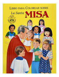 Ver más ideas sobre partes de la misa, catequesis, catecismo. Libro Para Colorear Sobre La Santa Misa