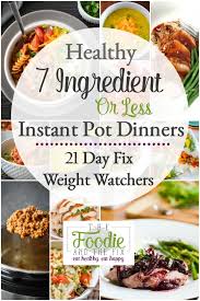 We all know that eating too much sugar is bad for your health. 7 Ingredient Or Less Healthy Instant Pot Dinner Recipes 21 Day Fix Weight Watchers The Foodie And The Fix