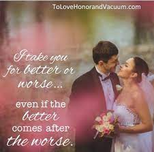 Love Quotes I Take You For Better Or Worse Even If The Better Comes After The Worse Omg Quotes Your Daily Dose Of Motivation Positivity Quotes Sayings Short Stories