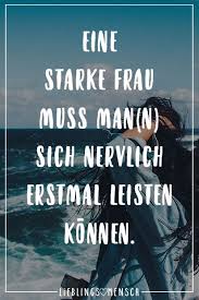 Eine Starke Frau Muss Man N Sich Nervlich Erstmal Leisten Konnen Visual Statements Starke Frau Starke Frauen Starke Frauen Zitate