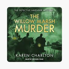 The Willow Marsh Murder (Detective Lavender Mysteries) by Karen Charlton