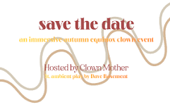 SAVE THE DATE: an immersive autumn equinox clown event