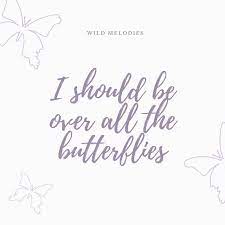 Check spelling or type a new query. I Should Be Over All The Butterflies Single By Wild Melodies Spotify