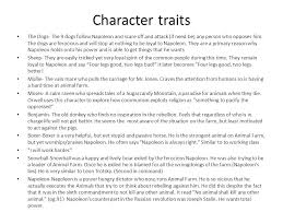 Which animals were the first killed by napoleon? Animal Farm Group 1 Character Traits The Dogs The 9 Dogs Follow Napoleon And Scare Off And Attack If Need Be Any Person Who Opposes Him The Dogs Ppt Download
