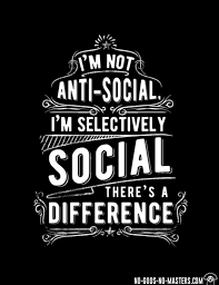 I M Not Anti Social I M Selectively Social There S A Difference Funny T Shirt No Gods No Masters Social Quotes Antisocial Quotes Anti Social