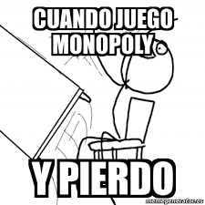 We did not find results for: Meme Desk Flip Rage Guy Cuando Juego Monopoly Y Pierdo 28298014