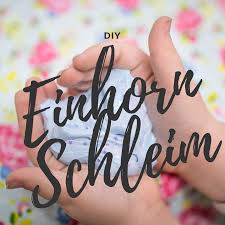 Einhorn Schleim Selber Machen Einkaufsliste Anleitung Schleim Selber Machen Schleim Selber Machen