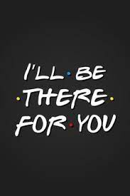 Check spelling or type a new query. I Ll Be There For You Friends Poster Friends Tv Friend Tumblr