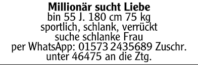 Millionär sucht Liebebin 55 J. 180 cm | anzeigen.augsburger-allgemeine.de